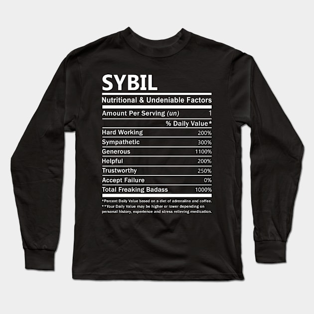 Sybil Name T Shirt - Sybil Nutritional and Undeniable Name Factors Gift Item Tee Long Sleeve T-Shirt by nikitak4um